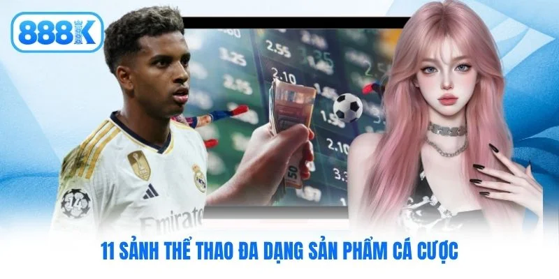 11 sảnh thể thao đa dạng sản phẩm cá cược 11 sảnh thể thao đa dạng sản phẩm cá cược