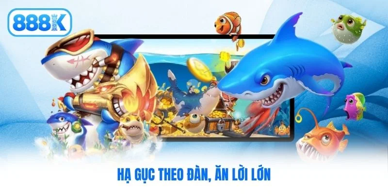 Hạ gục theo đàn, ăn lời lớn Hạ gục theo đàn, ăn lời lớn