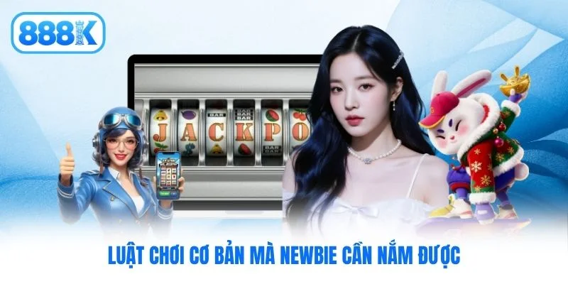 Luật chơi cơ bản mà newbie cần nắm được Luật chơi cơ bản mà newbie cần nắm được
