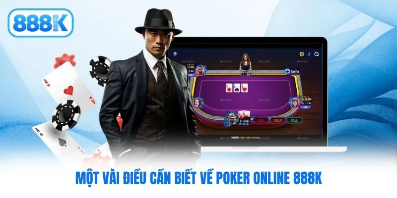 Một vài điều cần biết về Poker online 888K Một vài điều cần biết về Poker online 888K
