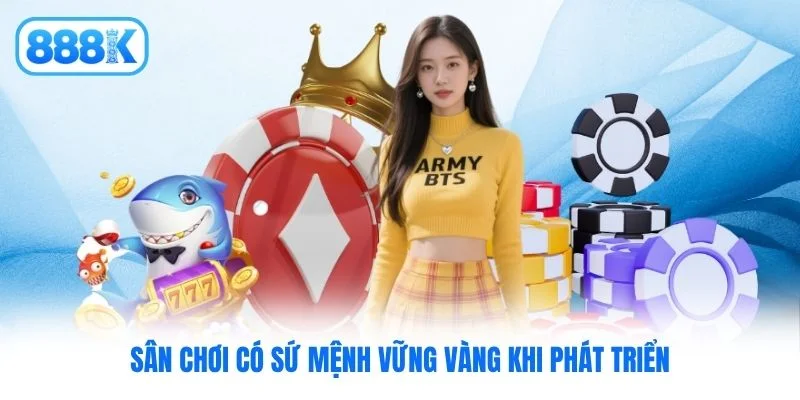 Sân chơi có sứ mệnh vững vàng khi phát triển Sân chơi có sứ mệnh vững vàng khi phát triển