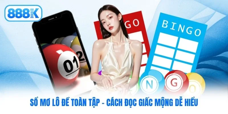 Sổ Mơ Lô Đề Toàn Tập - Cách Đọc Giấc Mộng Dễ Hiểu